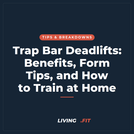 Trap Bar Deadlifts: Benefits, Form Tips, and How to Train at Home
