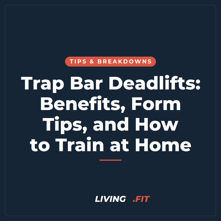 Trap Bar Deadlifts: Benefits, Form Tips, and How to Train at Home