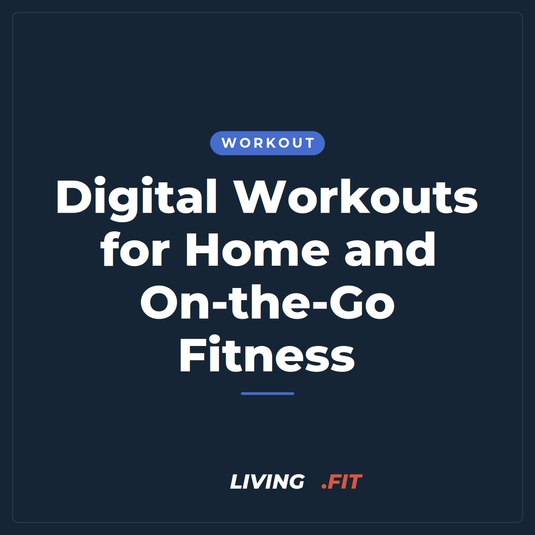 Digital Workouts for Home and On-the-Go Fitness