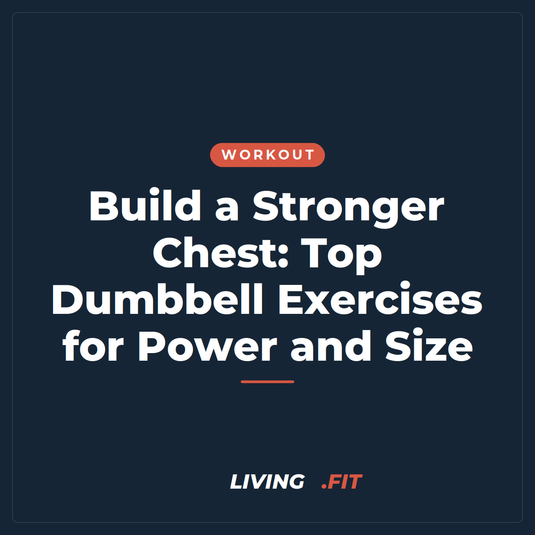 Build a Stronger Chest: Top Dumbbell Exercises for Power and Size
