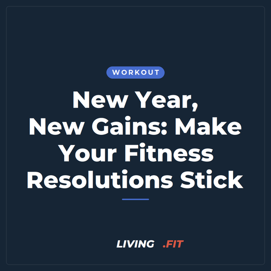 New Year, New Gains: Make Your Fitness Resolutions Stick