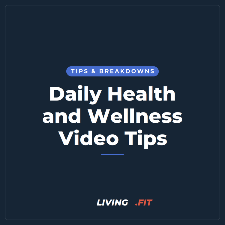 Daily Health and Wellness Video Tips
