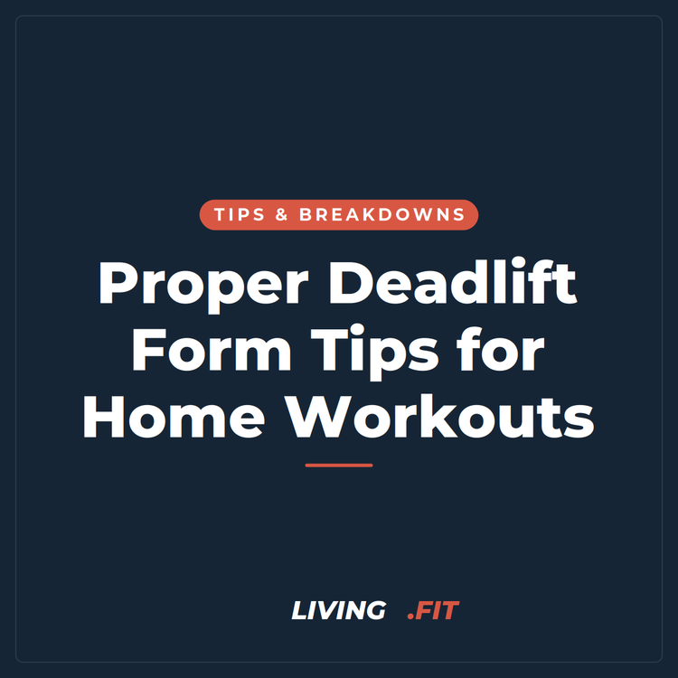 Proper Deadlift Form Tips for Home Workouts