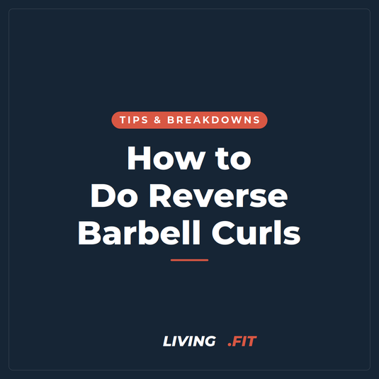 How to Do Reverse Barbell Curls