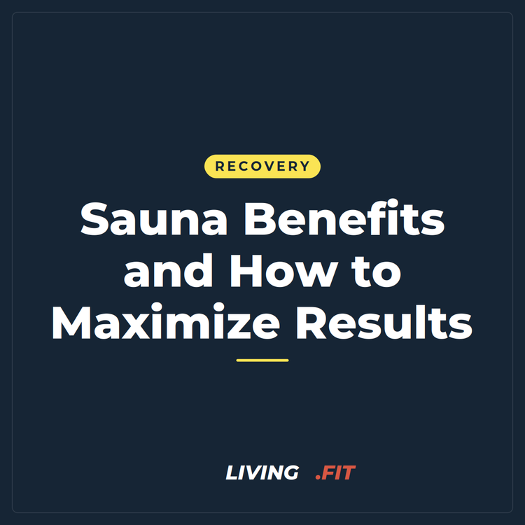 Sauna Benefits and How to Maximize Results