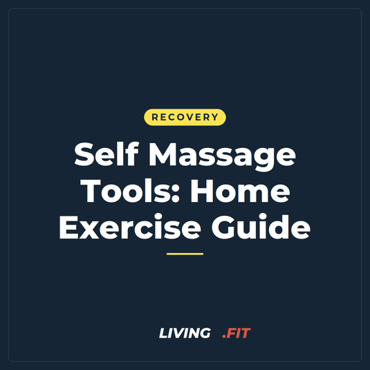 Self Massage Tools: Home Exercise Guide