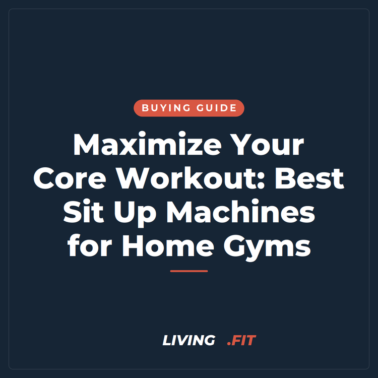Maximize Your Core Workout: Best Sit Up Machines for Home Gyms