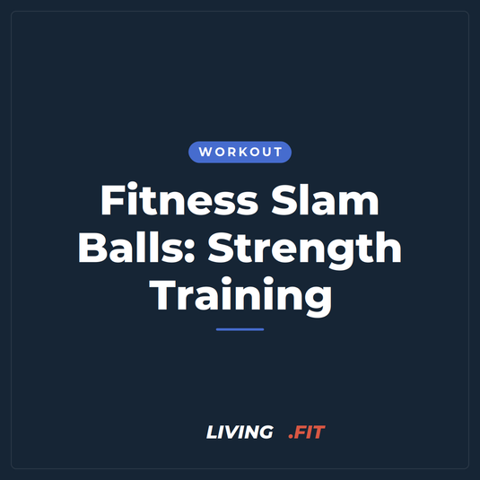 Fitness Slam Balls: Strength Training