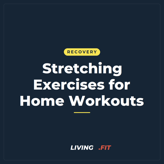 Stretching Exercises for Home Workouts