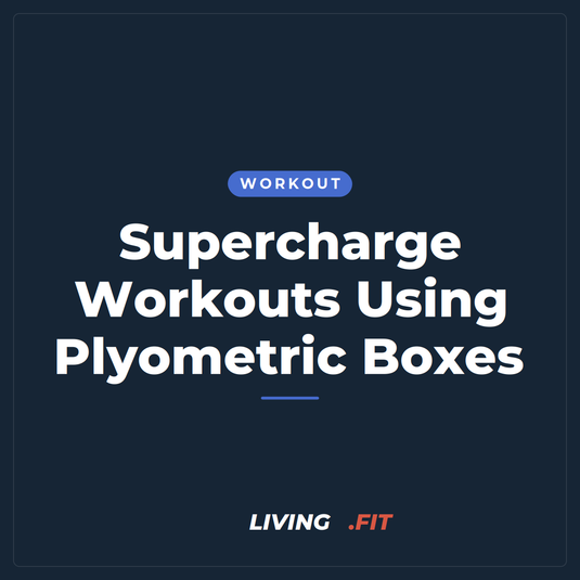 Supercharge Workouts Using Plyometric Boxes