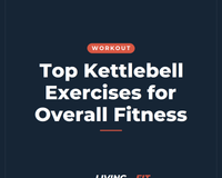 Top Kettlebell Exercises for Overall Fitness