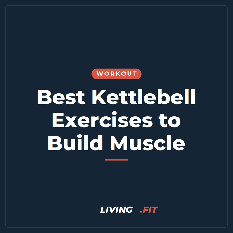 Best Kettlebell Exercises to Build Muscle