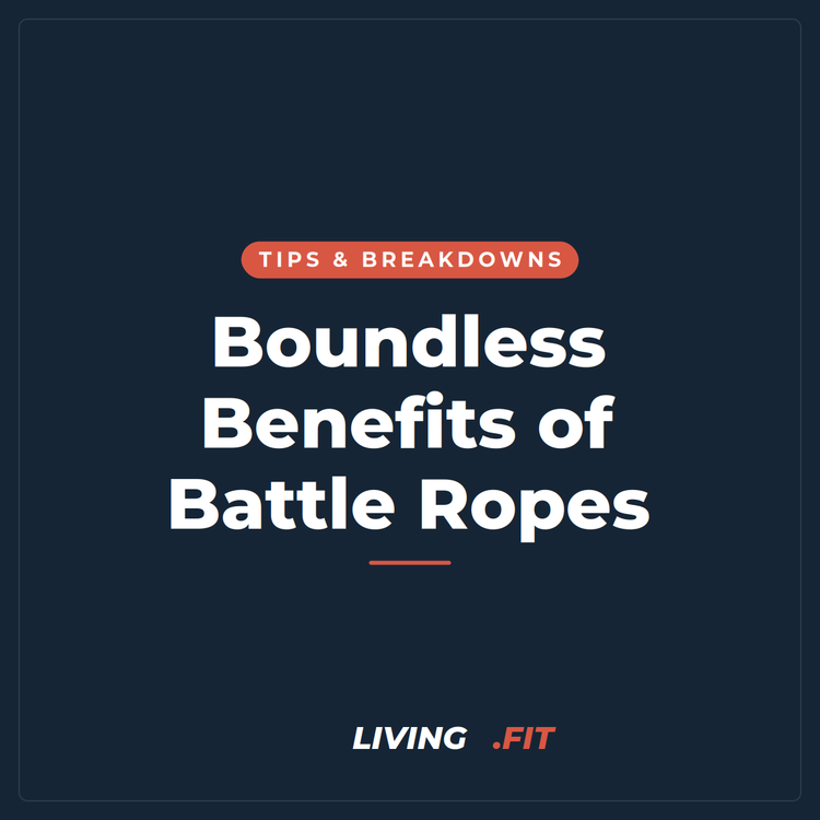 Boundless Benefits of Battle Ropes