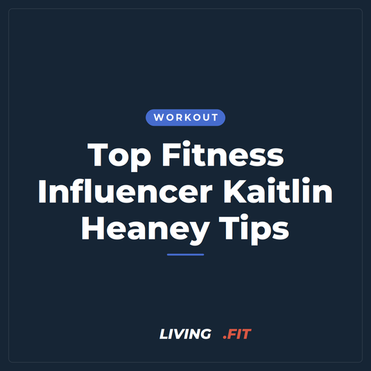Top Fitness Influencer Kaitlin Heaney Tips
