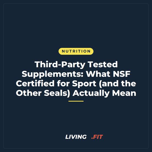 Third-Party Tested Supplements: What NSF Certified for Sport (and the Other Seals) Actually Mean