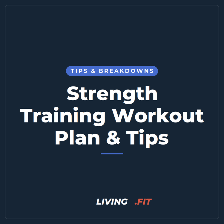Strength Training Workout Plan & Tips