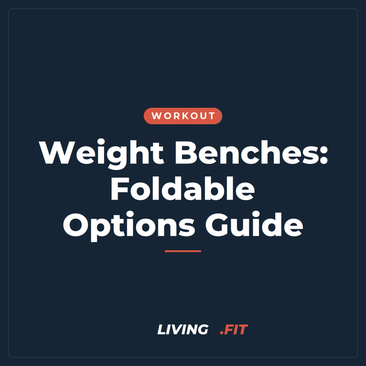 Weight Benches: Foldable Options Guide
