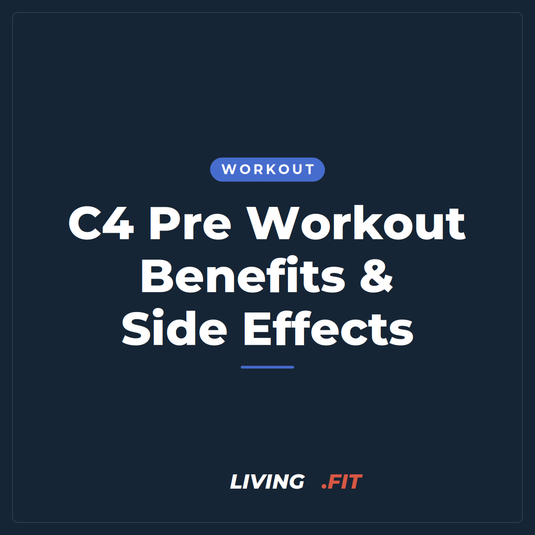C4 Pre Workout Benefits & Side Effects