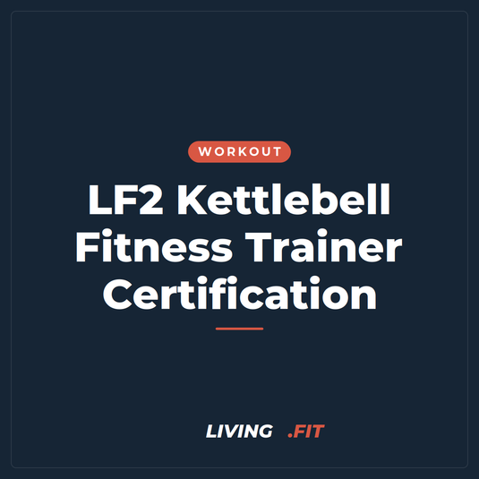 LF2 Kettlebell Fitness Trainer Certification