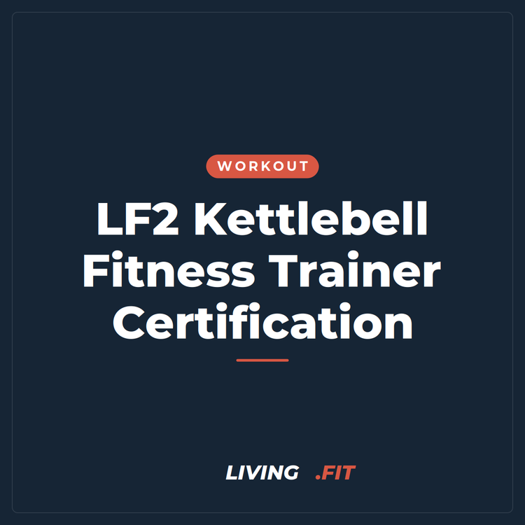 LF2 Kettlebell Fitness Trainer Certification