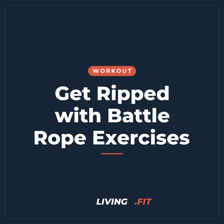 Get Ripped with Battle Rope Exercises