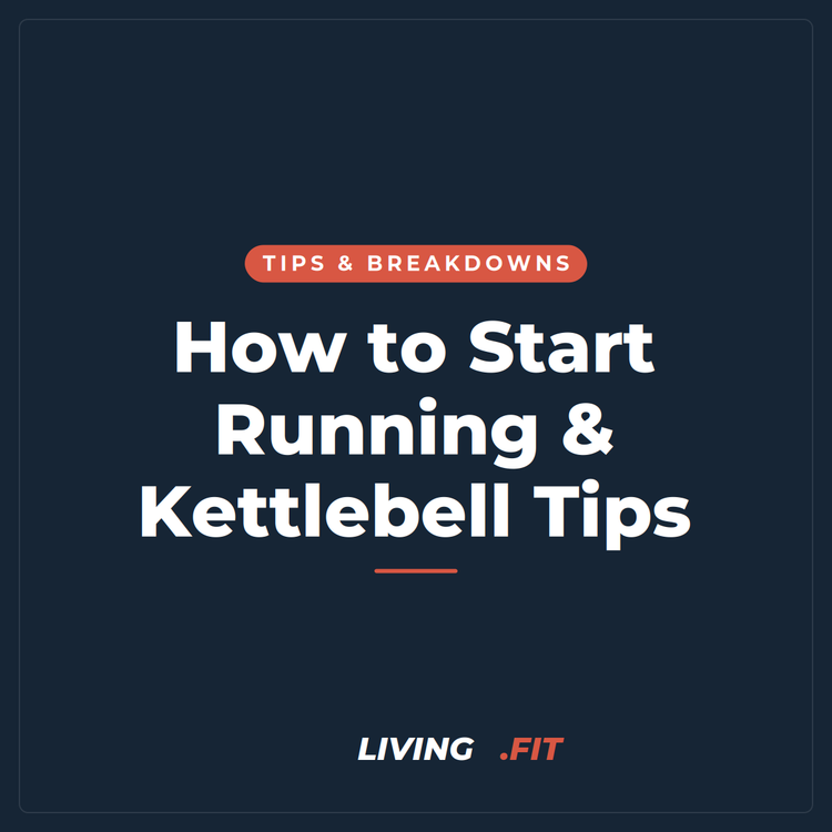 How to Start Running & Kettlebell Tips