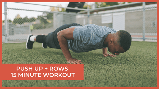 Push Up + Rows 15 Minute Workout