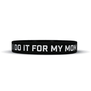 Elite Athletic Gear - I do it for my mom wristband