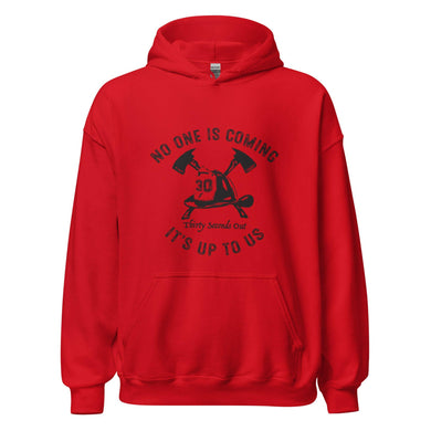 Thirty Seconds Out - Hoodie - No One Is Coming (Firefighter)