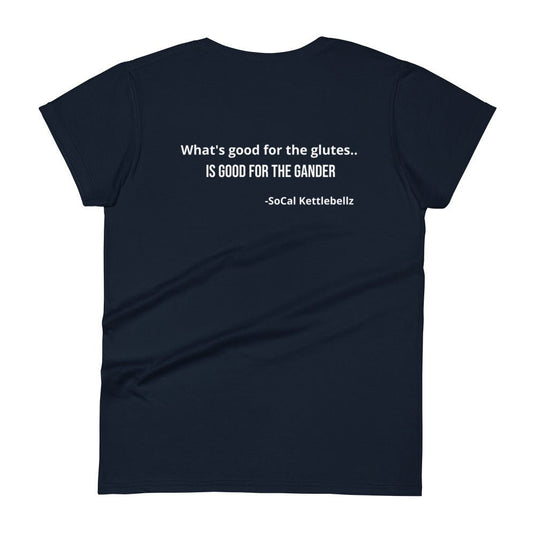 SoCal Kettlebellz - What's Good for the Glutes Women's T-Shirt