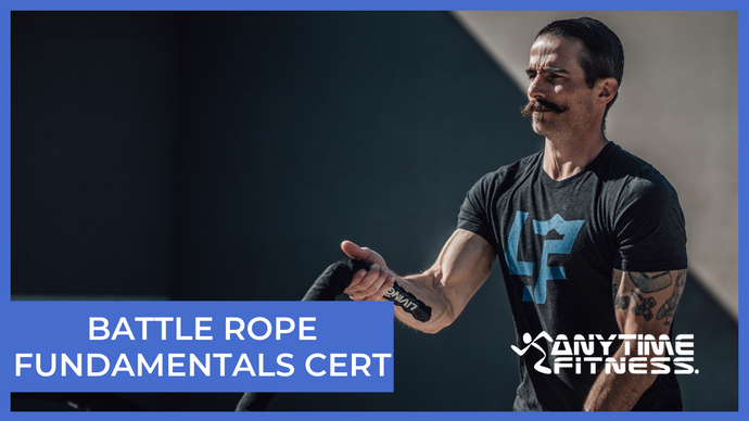 Battle Ropes Fundamentals Course for Anytime Fitness
