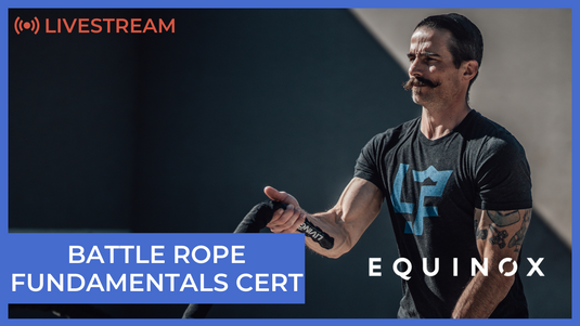 Battle Rope Fundamentals Course Live Stream for Equinox on March 6, 2022