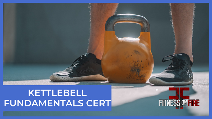 Kettlebell Fundamentals Course at Fitness on Fire March 26, 2022