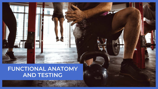 Functional Anatomy and Testing Course